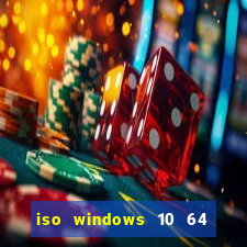 iso windows 10 64 bits download